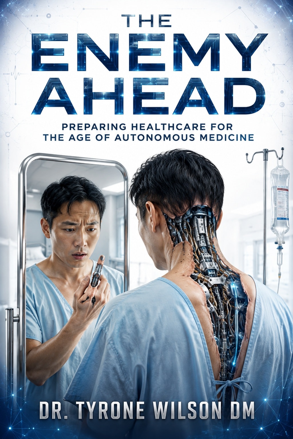 The Enemy Ahead: Preparing Healthcare for the Age of Autonomous Medicine